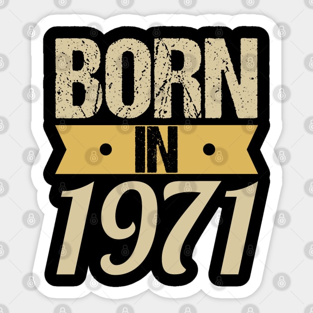 Born in 1971 Sticker by Tesszero